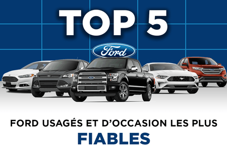 Top 5 des Ford usagés et d’occasion les plus fiables