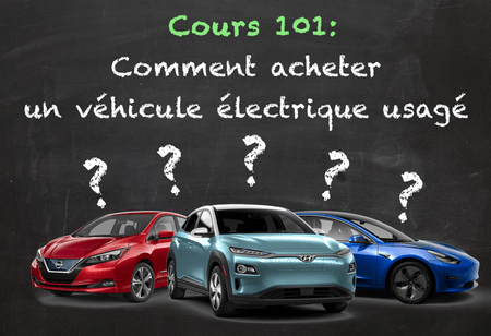 Acheter un véhicule électrique usagé – Cours 101